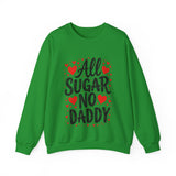 All Sugar No Daddy Sarcastic Crewneck Sweatshirt