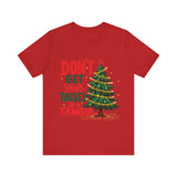 Don't Get Your Tinsel in a Tangle T-Shirt
