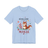 Whimsical Kindness Tee - Being Kind Is A Form of Magic T-Shirt