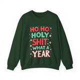 Ho Ho Holy Sh*t What A Year Sarcastic Christmas Sweater