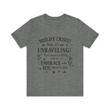 Midlife Crisis Unraveling Tee - High Vibes T-Shirt