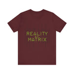 Reality is a Matrix Unisex Short Sleeve Tee
