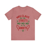 Mrs Claus in the Streets, Ho Ho Ho In the Sheets Festive Funny Tee