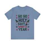 Funny "Ho Ho Ho Holy Sh*t What a Year" Christmas Tee