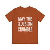 May the Illusion Crumble Unisex Tee