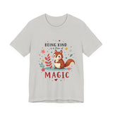 Whimsical Kindness Tee - Being Kind Is A Form of Magic T-Shirt