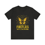 Follow the Fireflies Tee - Inspirational Butterfly T-Shirt