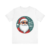 Sarcastic Santa T-Shirt, "I Do It For The Ho's" Christmas Tee,