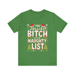 Jolliest Bit*h On The Naughty List Tee