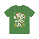 Jolliest Bit*h On The Naughty List Tee