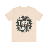 Sarcastic Christmas T-Shirt - "Don't Get Your Tinsel in a Tangle" Tee
