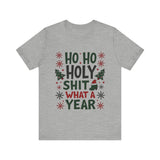 Funny "Ho Ho Ho Holy Sh*t What a Year" Christmas Tee