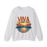 Viva La Good Vibes Sweatshirt