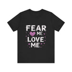 Fear Me, Love Me Cute Graphic Tee