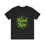 Rooted in Ruin Unisex Tee