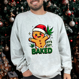 Let's Get Baked Funny Christmas Sweater, Funny Holiday Gingerbread Man Sweatshirt, Cannabis Humor Clothing
