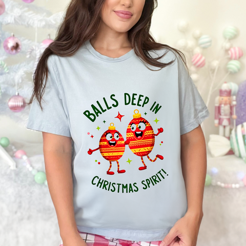 Funny Christmas T-Shirt - "Balls Deep in Christmas Spirit" Sarcastic Tee