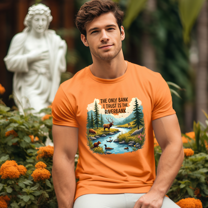 Sarcastic "The Only Bank I Trust is the Riverbank" T-Shirt