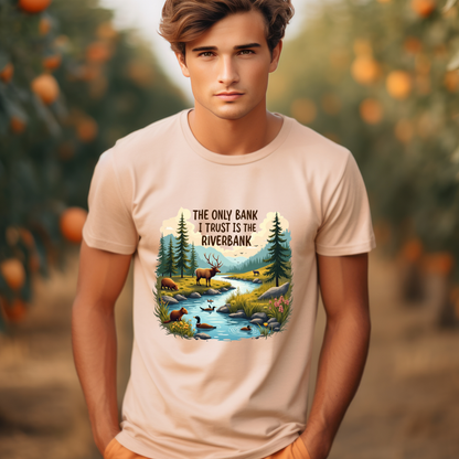 Sarcastic "The Only Bank I Trust is the Riverbank" T-Shirt