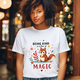 Whimsical Kindness Tee - Being Kind Is A Form of Magic T-Shirt