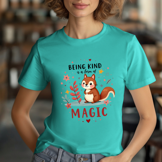 Whimsical Kindness Tee - Being Kind Is A Form of Magic T-Shirt