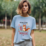 Whimsical Kindness Tee - Being Kind Is A Form of Magic T-Shirt