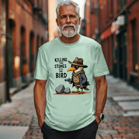 Humorous Bird Graphic Tee - Sarcastic  'Killing Two Stones with One Bird' T-Shirt