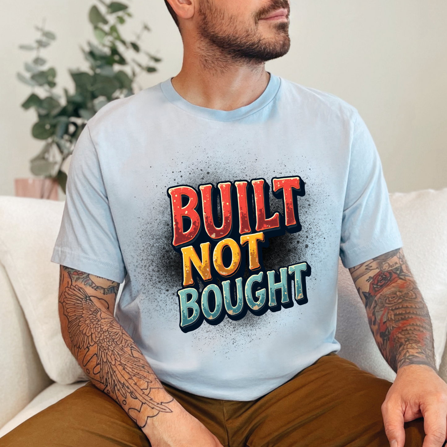 Built Not Bought Motivational Graphic T-Shirt
