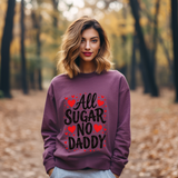 All Sugar No Daddy Sarcastic Crewneck Sweatshirt