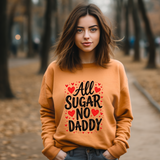 All Sugar No Daddy Sarcastic Crewneck Sweatshirt