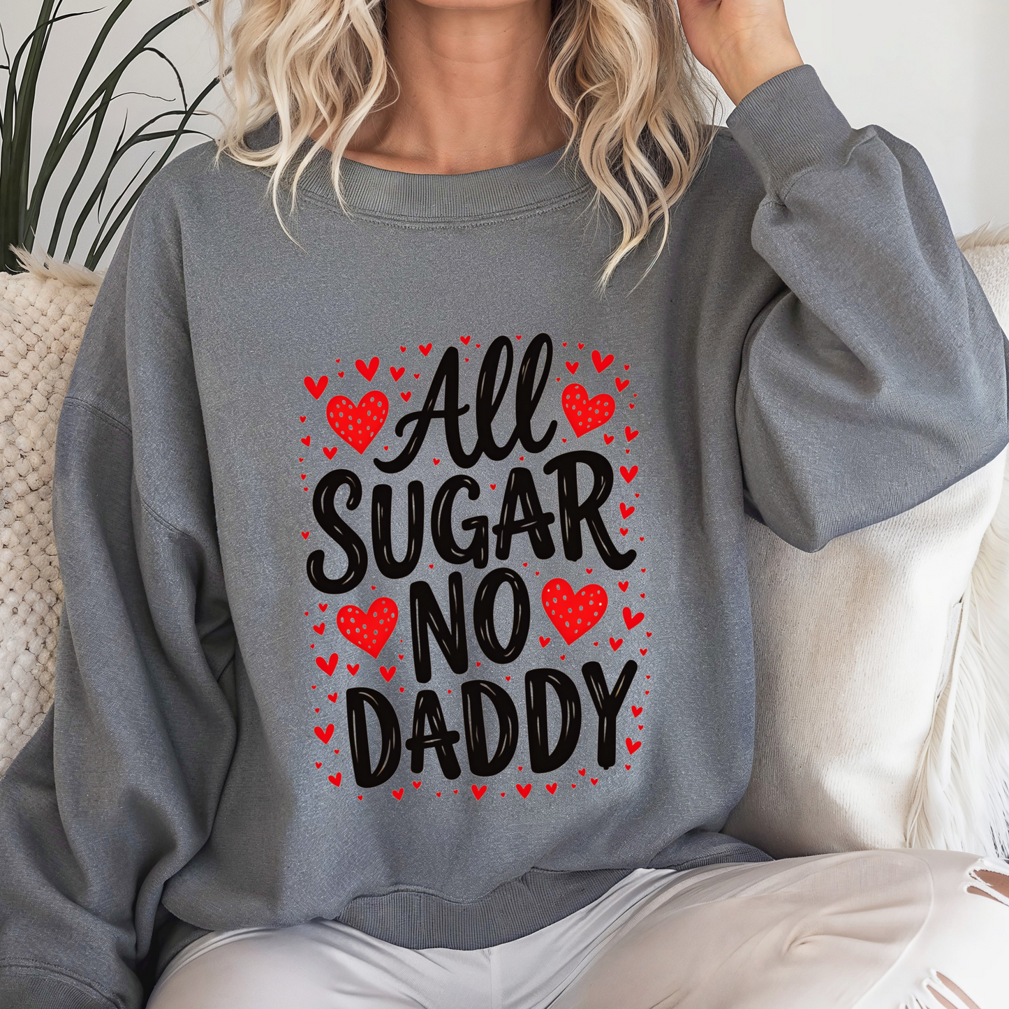 All Sugar No Daddy Sarcastic Crewneck Sweatshirt