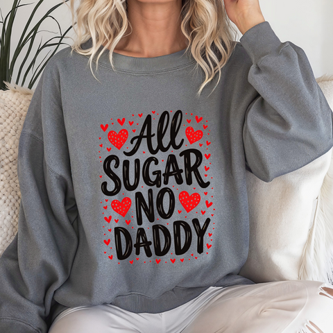 All Sugar No Daddy Sarcastic Crewneck Sweatshirt
