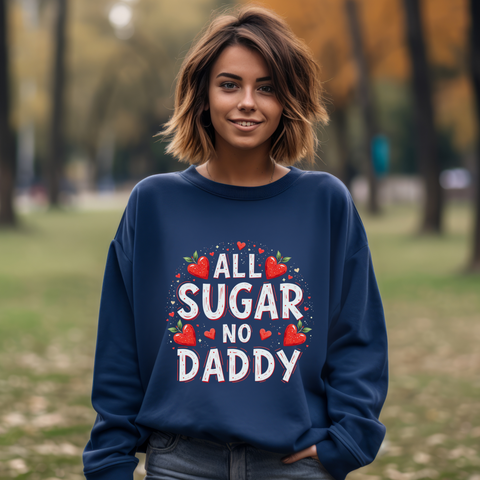 All Sugar No Daddy Sarcastic Crewneck Sweatshirt