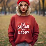 All Sugar No Daddy Sarcastic Crewneck Sweatshirt