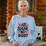 All Sugar No Daddy Sarcastic Crewneck Sweatshirt
