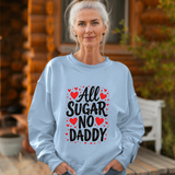 All Sugar No Daddy Sarcastic Crewneck Sweatshirt