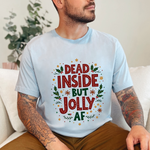 Dead Inside but Jolly AF Holiday Tee