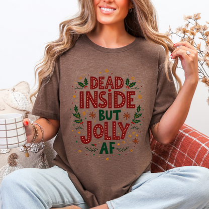 Sarcastic "Dead Inside but Jolly AF" Holiday Tee