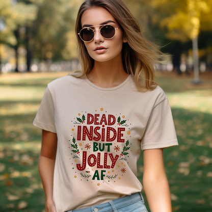 Sarcastic "Dead Inside but Jolly AF" Holiday Tee