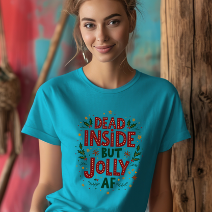 Sarcastic "Dead Inside but Jolly AF" Holiday Tee