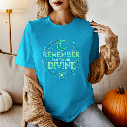 Remember That You Are Divine T-Shirt