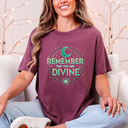 Remember That You Are Divine T-Shirt