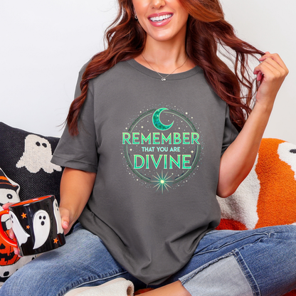 Remember That You Are Divine T-Shirt