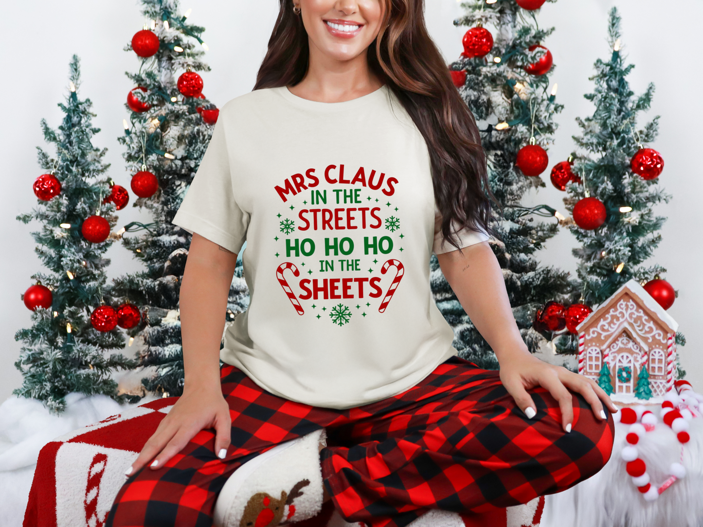 Festive "Mrs Claus in the Streets, Ho Ho Ho In the Sheets" Funny Tee