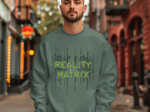 Matrix-Inspired Crewneck Sweatshirt - Reality is a Matrix Sweater