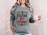 Festive but Stabby Sarcastic Sweatshirt