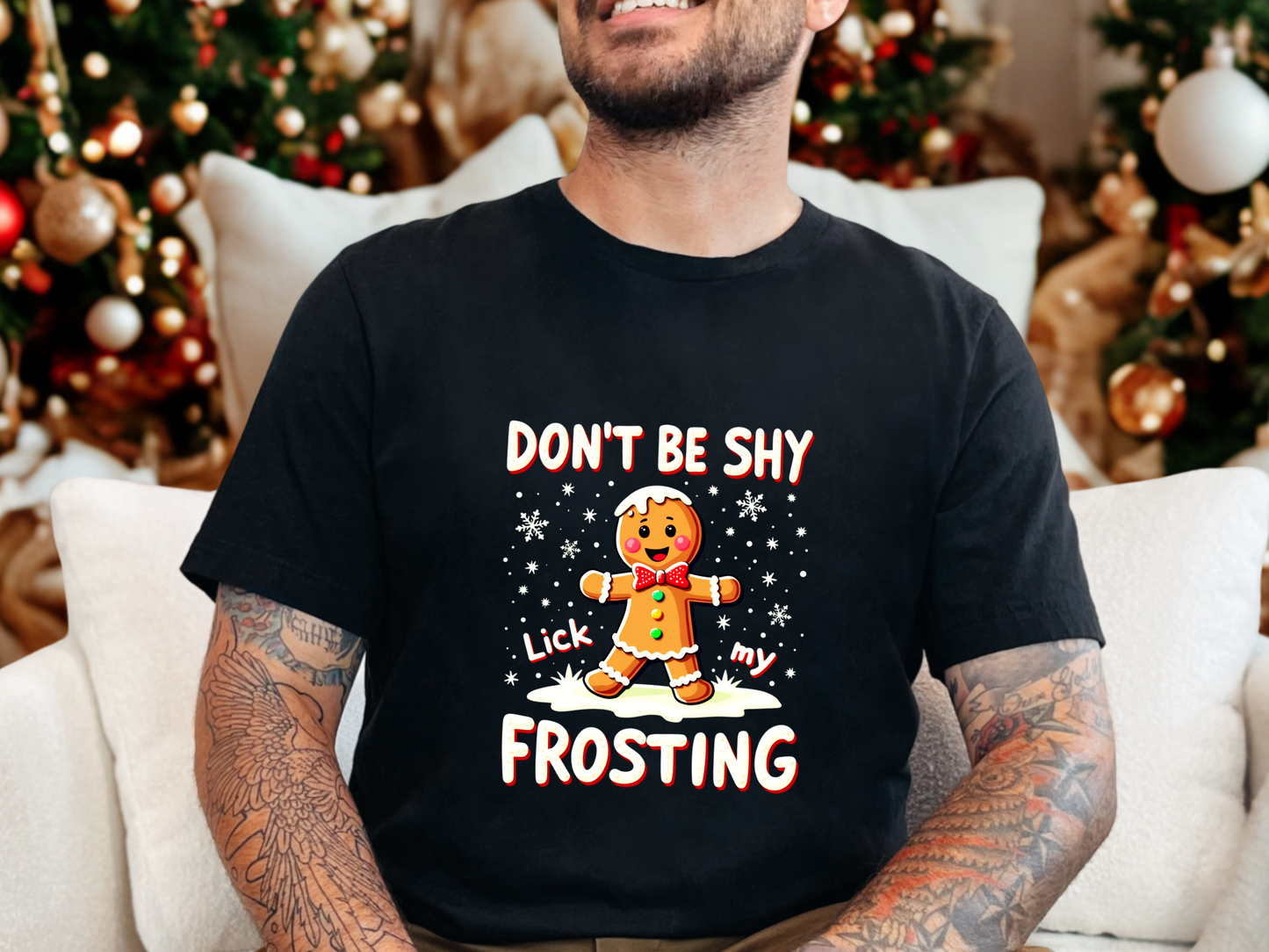 Sarcastic Don't Be Shy Lick My Frosting Gingerbread Man T-Shirt