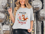 Whimsical Kindness Tee - Being Kind Is A Form of Magic T-Shirt