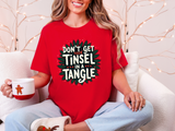 Sarcastic Christmas T-Shirt - "Don't Get Your Tinsel in a Tangle" Tee