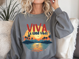 Viva La Good Vibes Sweatshirt